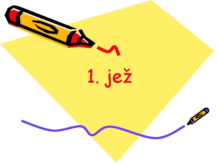 1. jež 