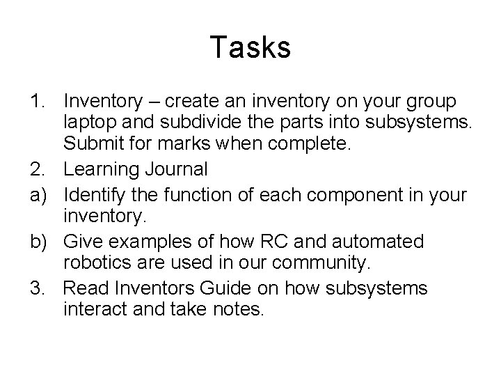 Tasks 1. Inventory – create an inventory on your group laptop and subdivide the