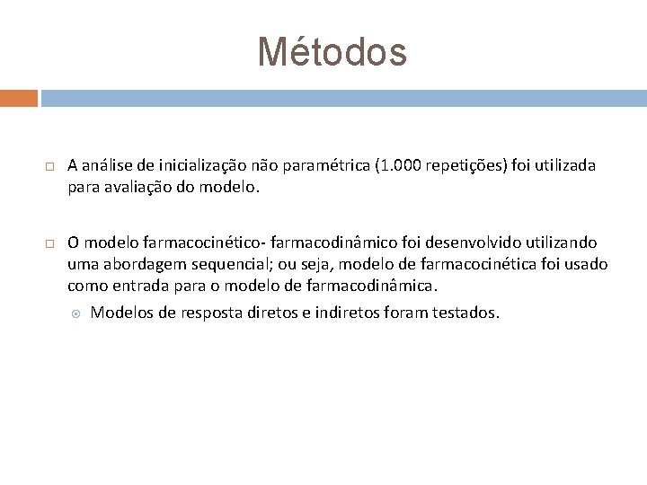 Métodos A análise de inicialização não paramétrica (1. 000 repetições) foi utilizada para avaliação