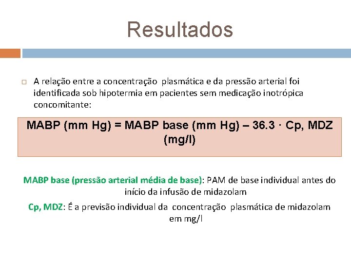 Resultados A relação entre a concentração plasmática e da pressão arterial foi identificada sob