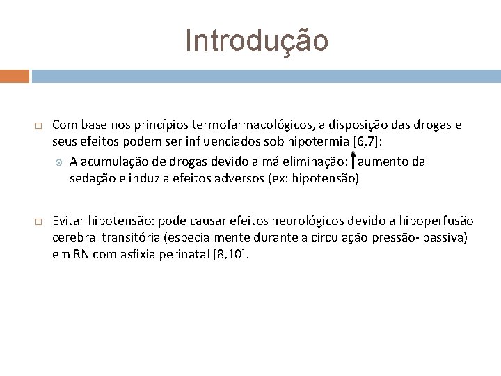 Introdução Com base nos princípios termofarmacológicos, a disposição das drogas e seus efeitos podem