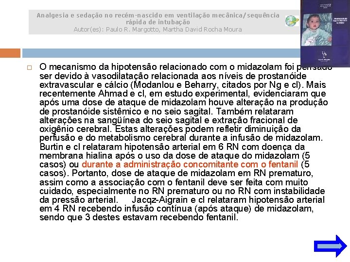 Analgesia e sedação no recém-nascido em ventilação mecânica/sequência rápida de intubação Autor(es): Paulo R.