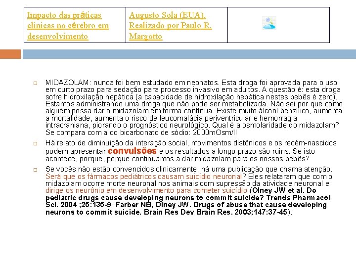 Impacto das práticas clinicas no cérebro em desenvolvimento Augusto Sola (EUA). Realizado por Paulo