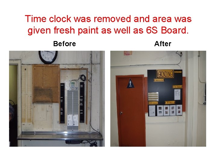 Time clock was removed and area was given fresh paint as well as 6