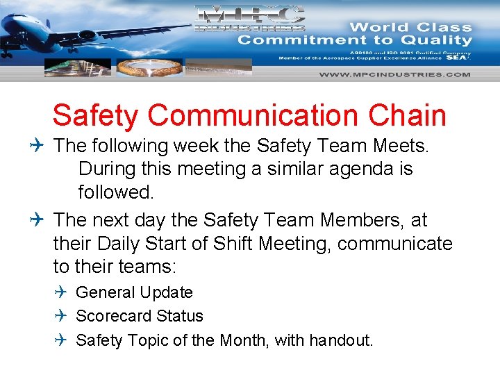 Safety Communication Chain Q The following week the Safety Team Meets. During this meeting