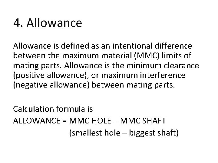 4. Allowance is defined as an intentional difference between the maximum material (MMC) limits