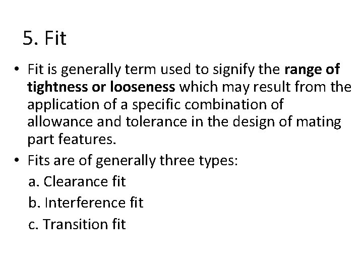 5. Fit • Fit is generally term used to signify the range of tightness