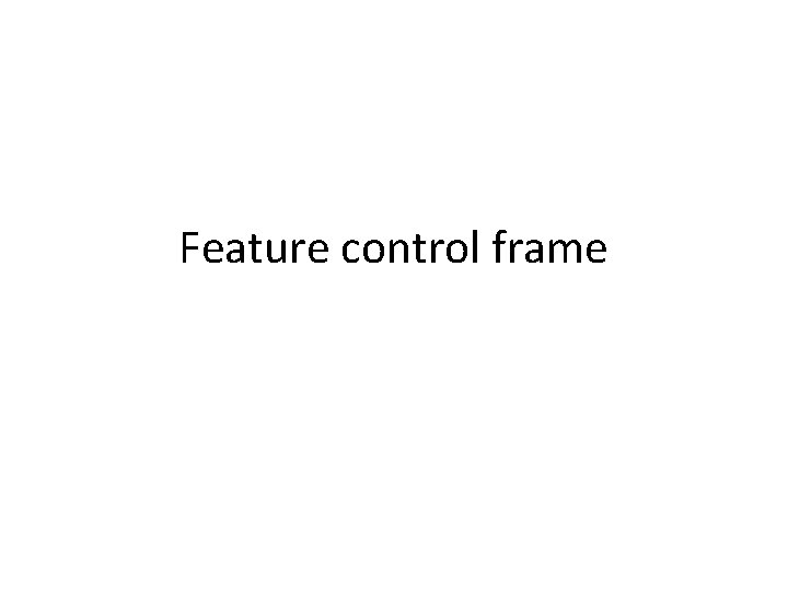 Feature control frame 