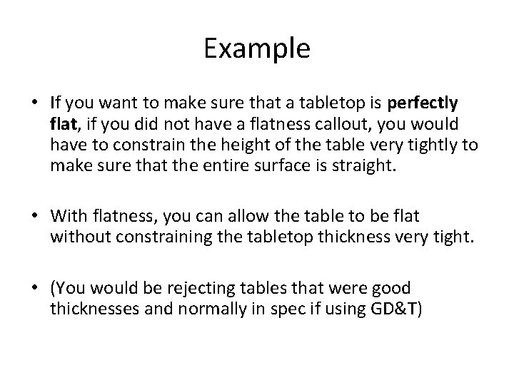 Example • If you want to make sure that a tabletop is perfectly flat,