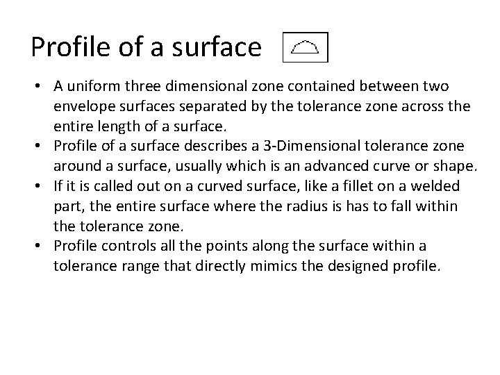 Profile of a surface • A uniform three dimensional zone contained between two envelope