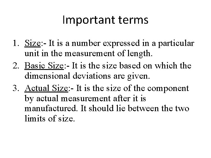 Important terms 1. Size: - It is a number expressed in a particular unit