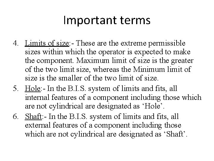 Important terms 4. Limits of size: - These are the extreme permissible sizes within