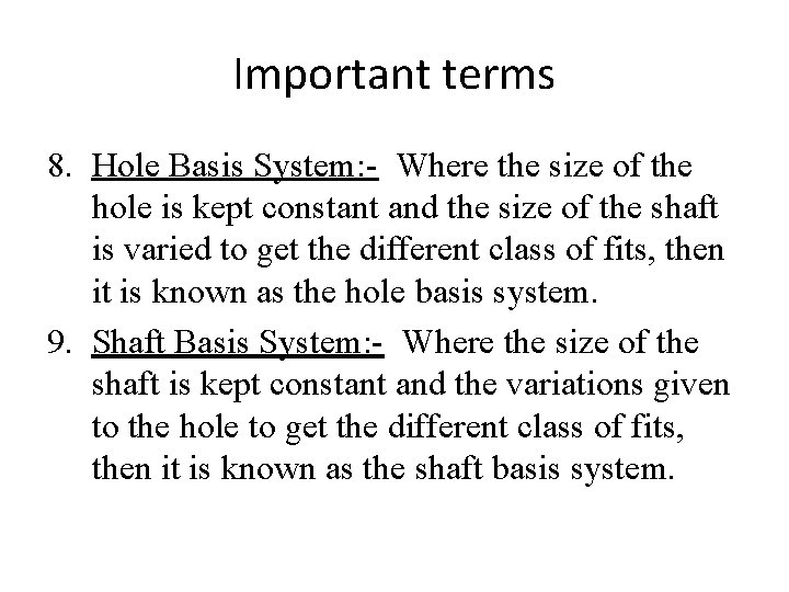 Important terms 8. Hole Basis System: - Where the size of the hole is