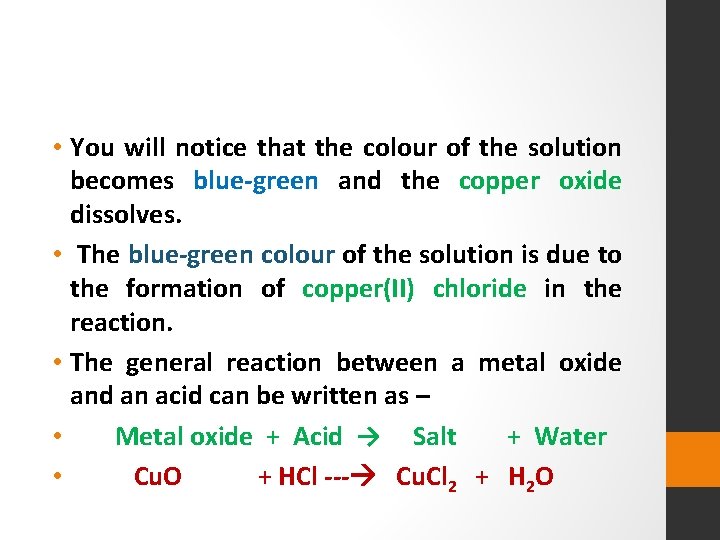  • You will notice that the colour of the solution becomes blue-green and