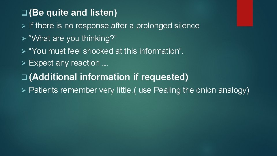 q (Be quite and listen) Ø If there is no response after a prolonged