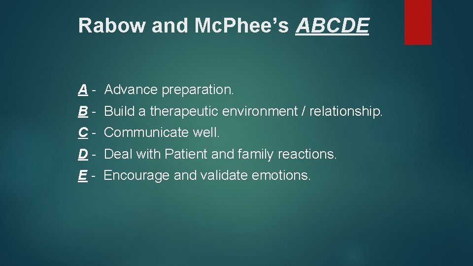 Rabow and Mc. Phee’s ABCDE A - Advance preparation. B - Build a therapeutic