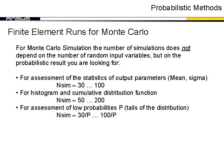Probabilistic Methods Finite Element Runs for Monte Carlo For Monte Carlo Simulation the number Probabilistic Methods Finite Element Runs for Monte Carlo For Monte Carlo Simulation the number