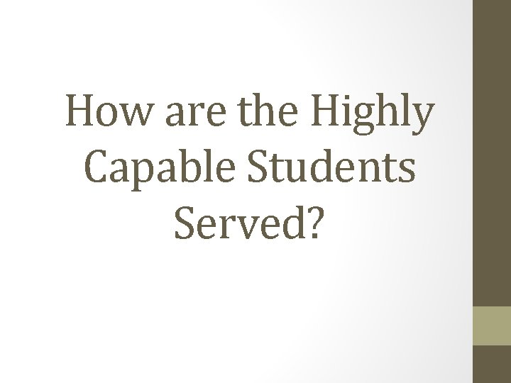 How are the Highly Capable Students Served? 