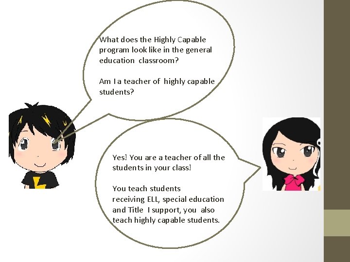 What does the Highly Capable program look like in the general education classroom? Am