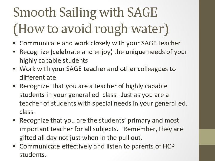 Smooth Sailing with SAGE (How to avoid rough water) • Communicate and work closely