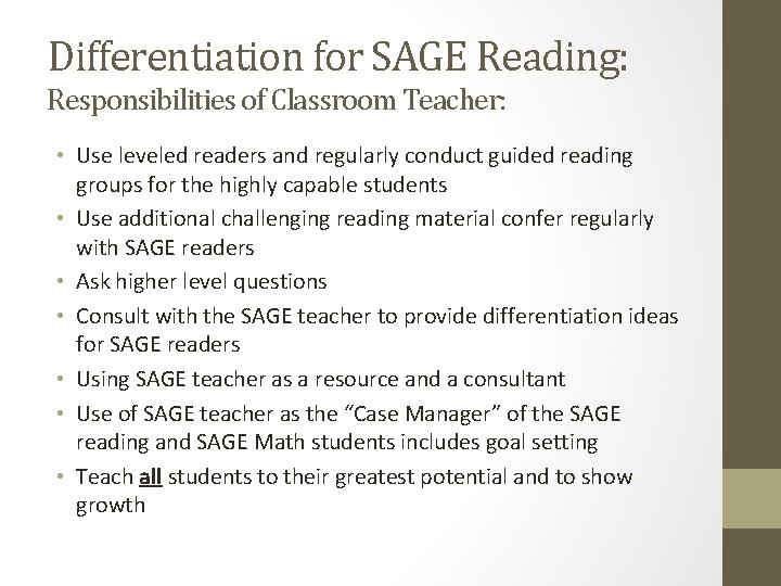Differentiation for SAGE Reading: Responsibilities of Classroom Teacher: • Use leveled readers and regularly
