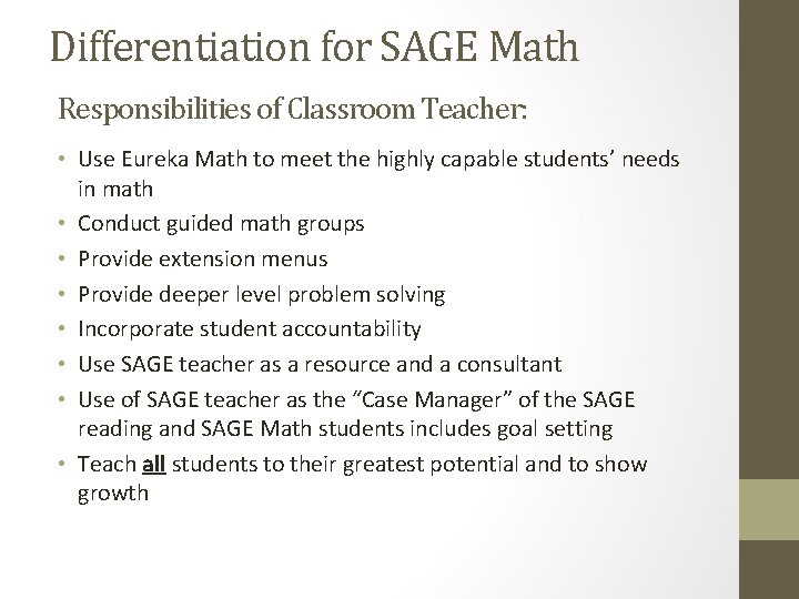 Differentiation for SAGE Math Responsibilities of Classroom Teacher: • Use Eureka Math to meet