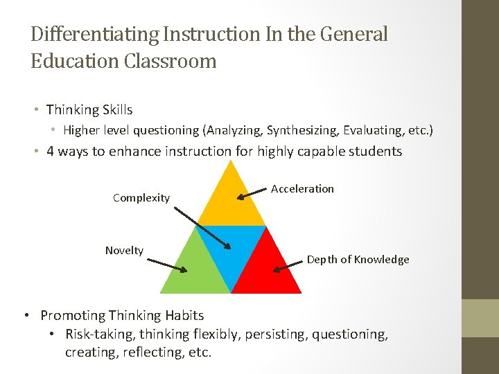 Differentiating Instruction In the General Education Classroom • Thinking Skills • Higher level questioning