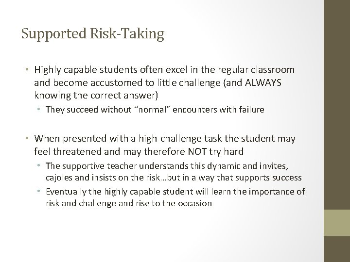 Supported Risk-Taking • Highly capable students often excel in the regular classroom and become