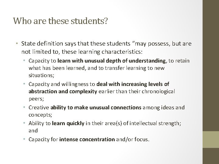 Who are these students? • State definition says that these students “may possess, but