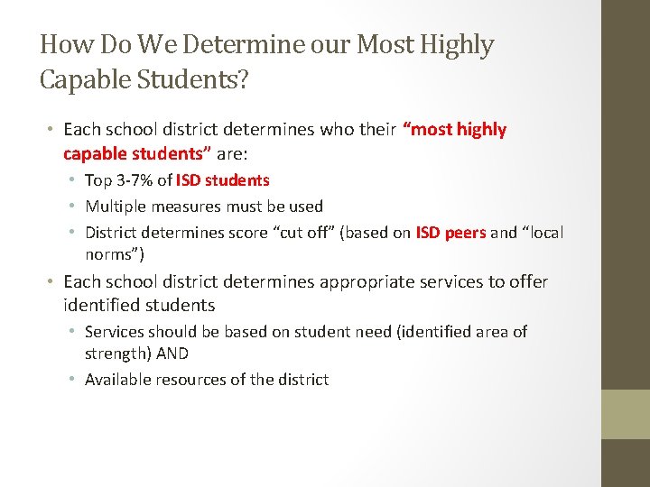 How Do We Determine our Most Highly Capable Students? • Each school district determines