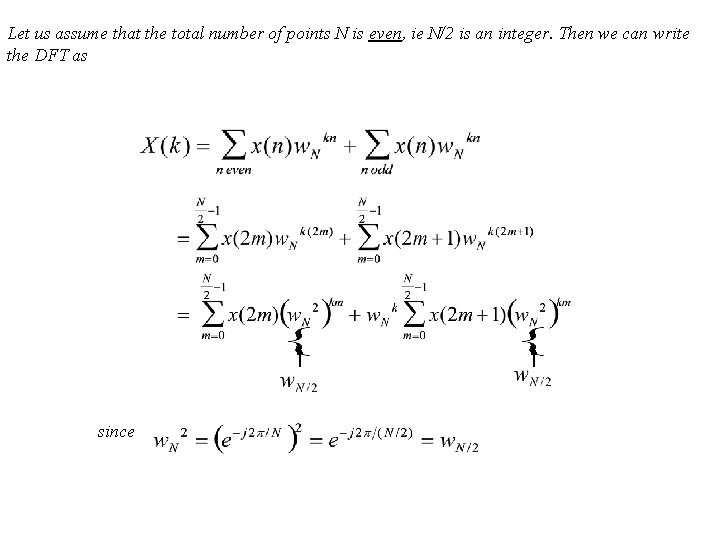 Let us assume that the total number of points N is even, ie N/2