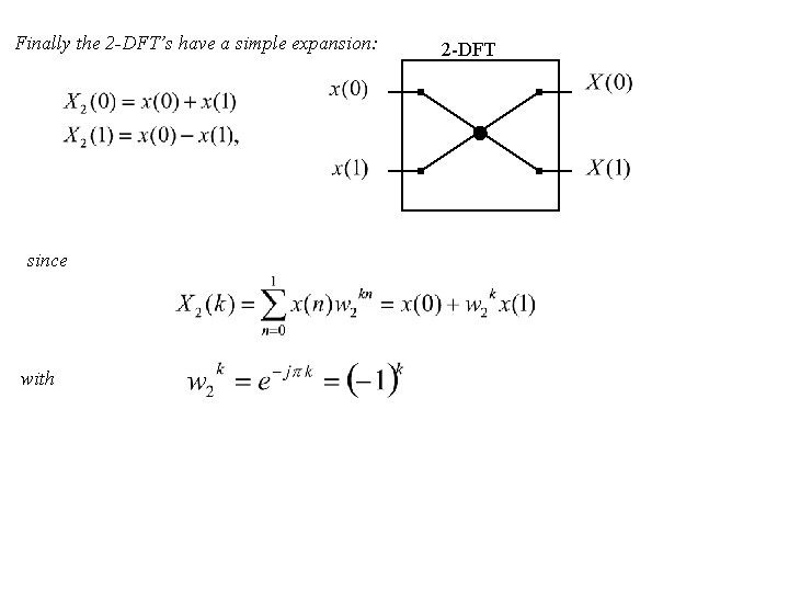 Finally the 2 -DFT’s have a simple expansion: since with 2 -DFT 