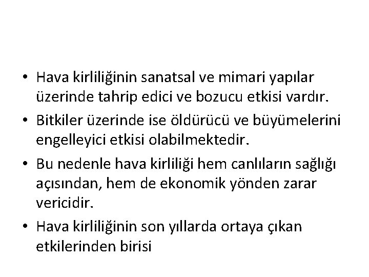  • Hava kirliliğinin sanatsal ve mimari yapılar üzerinde tahrip edici ve bozucu etkisi