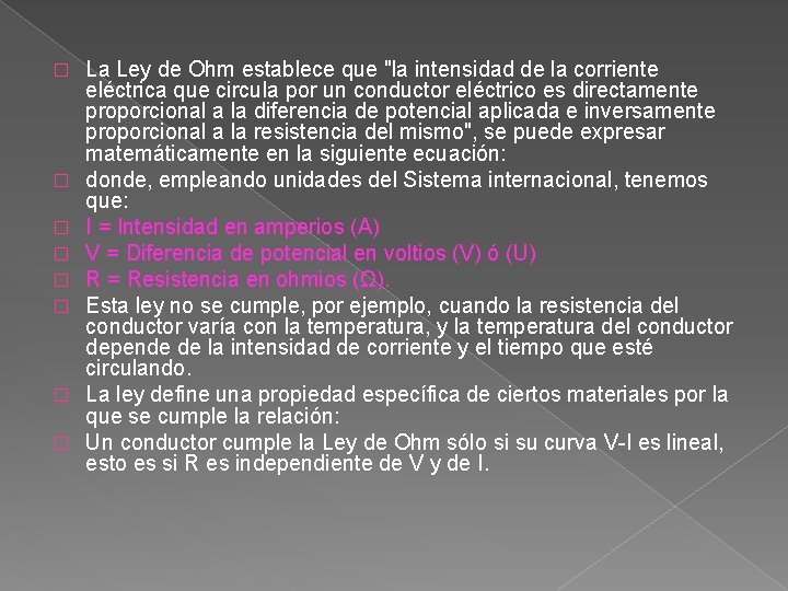 � � � � La Ley de Ohm establece que "la intensidad de la