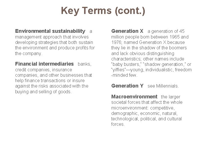 Key Terms (cont. ) Environmental sustainability a Generation X a generation of 45 management