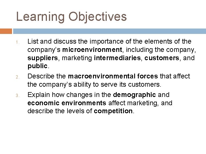Learning Objectives 1. 2. 3. List and discuss the importance of the elements of