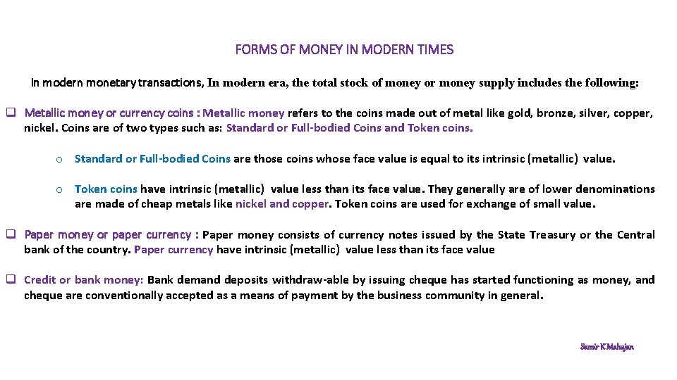 FORMS OF MONEY IN MODERN TIMES In modern monetary transactions, In modern era, the