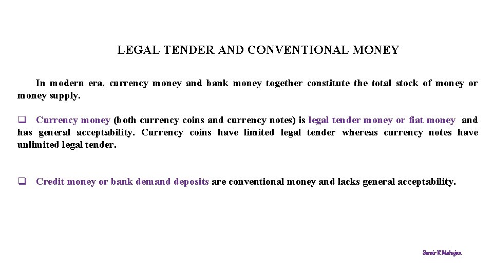 LEGAL TENDER AND CONVENTIONAL MONEY In modern era, currency money and bank money together