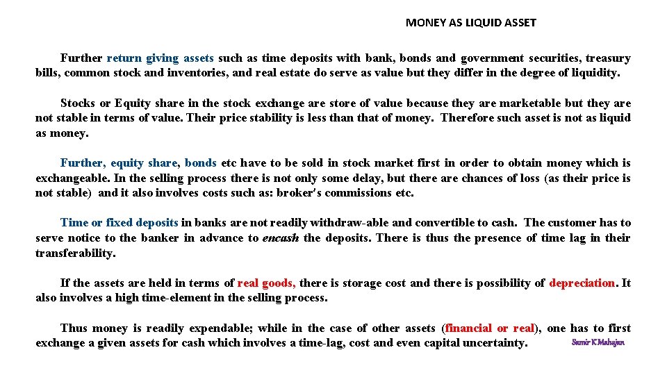 MONEY AS LIQUID ASSET Further return giving assets such as time deposits with bank,