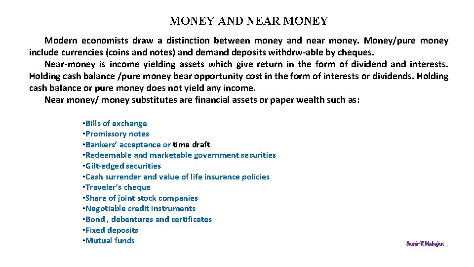 MONEY AND NEAR MONEY Modern economists draw a distinction between money and near money.