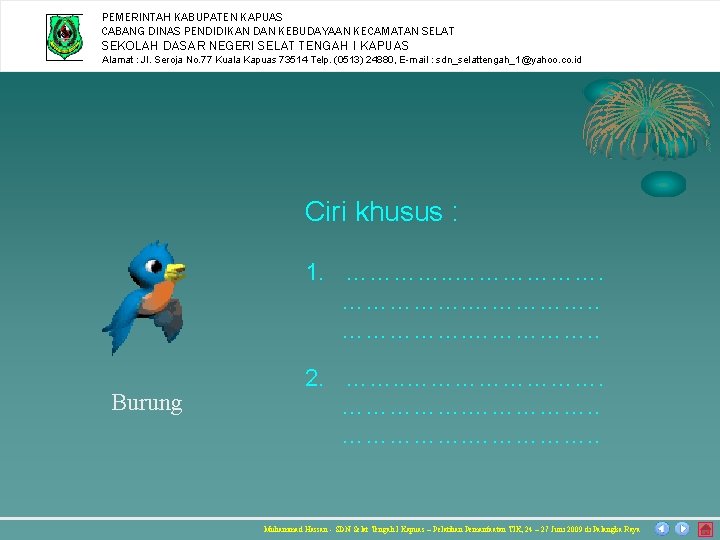 PEMERINTAH KABUPATEN KAPUAS CABANG DINAS PENDIDIKAN DAN KEBUDAYAAN KECAMATAN SELAT SEKOLAH DASAR NEGERI SELAT