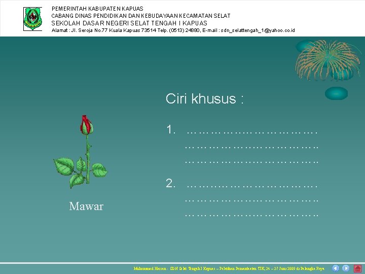 PEMERINTAH KABUPATEN KAPUAS CABANG DINAS PENDIDIKAN DAN KEBUDAYAAN KECAMATAN SELAT SEKOLAH DASAR NEGERI SELAT