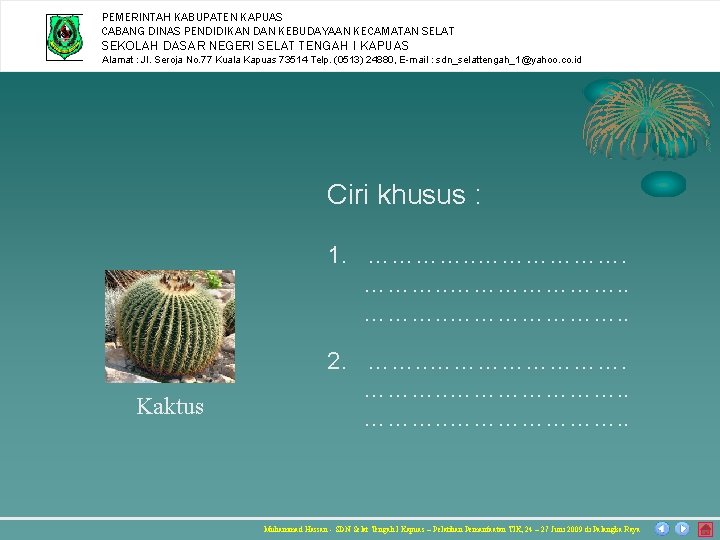 PEMERINTAH KABUPATEN KAPUAS CABANG DINAS PENDIDIKAN DAN KEBUDAYAAN KECAMATAN SELAT SEKOLAH DASAR NEGERI SELAT