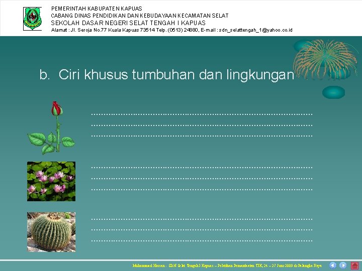 PEMERINTAH KABUPATEN KAPUAS CABANG DINAS PENDIDIKAN DAN KEBUDAYAAN KECAMATAN SELAT SEKOLAH DASAR NEGERI SELAT