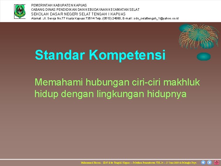 PEMERINTAH KABUPATEN KAPUAS CABANG DINAS PENDIDIKAN DAN KEBUDAYAAN KECAMATAN SELAT SEKOLAH DASAR NEGERI SELAT