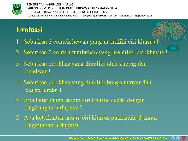 PEMERINTAH KABUPATEN KAPUAS CABANG DINAS PENDIDIKAN DAN KEBUDAYAAN KECAMATAN SELAT SEKOLAH DASAR NEGERI SELAT