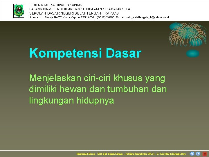 PEMERINTAH KABUPATEN KAPUAS CABANG DINAS PENDIDIKAN DAN KEBUDAYAAN KECAMATAN SELAT SEKOLAH DASAR NEGERI SELAT