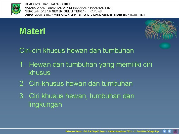 PEMERINTAH KABUPATEN KAPUAS CABANG DINAS PENDIDIKAN DAN KEBUDAYAAN KECAMATAN SELAT SEKOLAH DASAR NEGERI SELAT