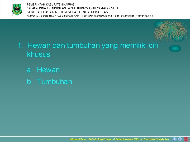 PEMERINTAH KABUPATEN KAPUAS CABANG DINAS PENDIDIKAN DAN KEBUDAYAAN KECAMATAN SELAT SEKOLAH DASAR NEGERI SELAT