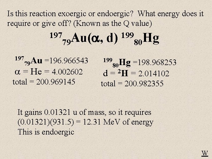 Is this reaction exoergic or endoergic? What energy does it require or give off?